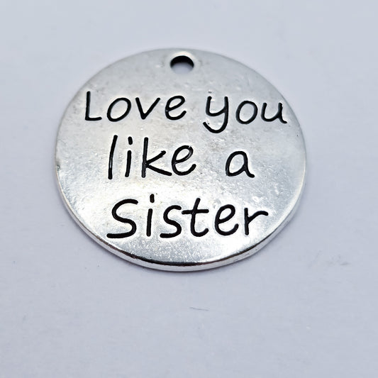 Love you like a sister round charm, ADD on for keychain - DAYZEECREATIONZ, PERSONALIZED GIFTS-1